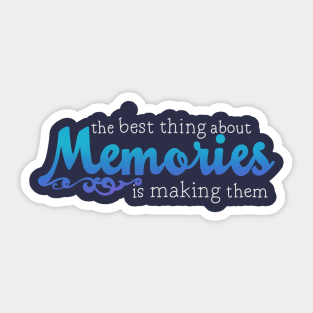 THE BEST THING ABOUT MEMORIES Sticker